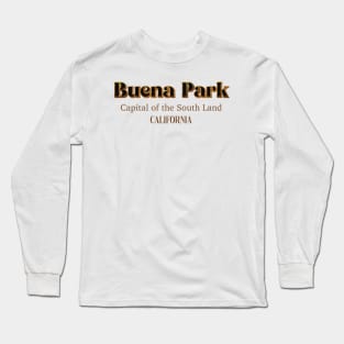 Buena Park Capital Of The Southland California Long Sleeve T-Shirt